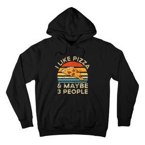 I Like Pizza And Maybe 3 People Retro Tall Hoodie