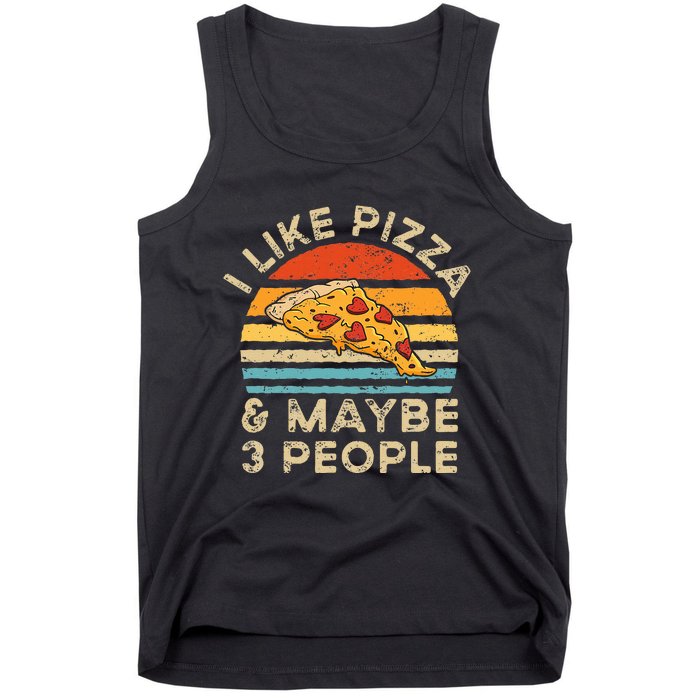 I Like Pizza And Maybe 3 People Retro Tank Top