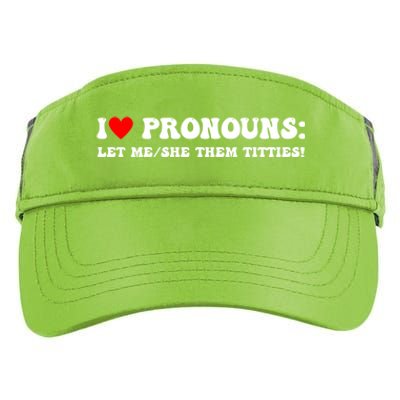 I Love Pronouns Let Me She/Them Titties Funny Saying Adult Drive Performance Visor