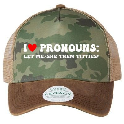 I Love Pronouns Let Me She/Them Titties Funny Saying Legacy Tie Dye Trucker Hat