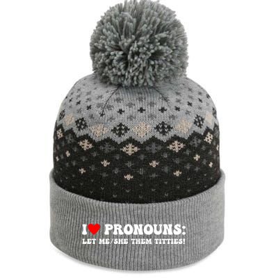 I Love Pronouns Let Me She/Them Titties Funny Saying The Baniff Cuffed Pom Beanie