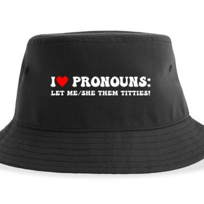 I Love Pronouns Let Me She/Them Titties Funny Saying Sustainable Bucket Hat