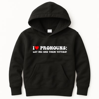 I Love Pronouns Let Me She/Them Titties Funny Saying Kids Hoodie