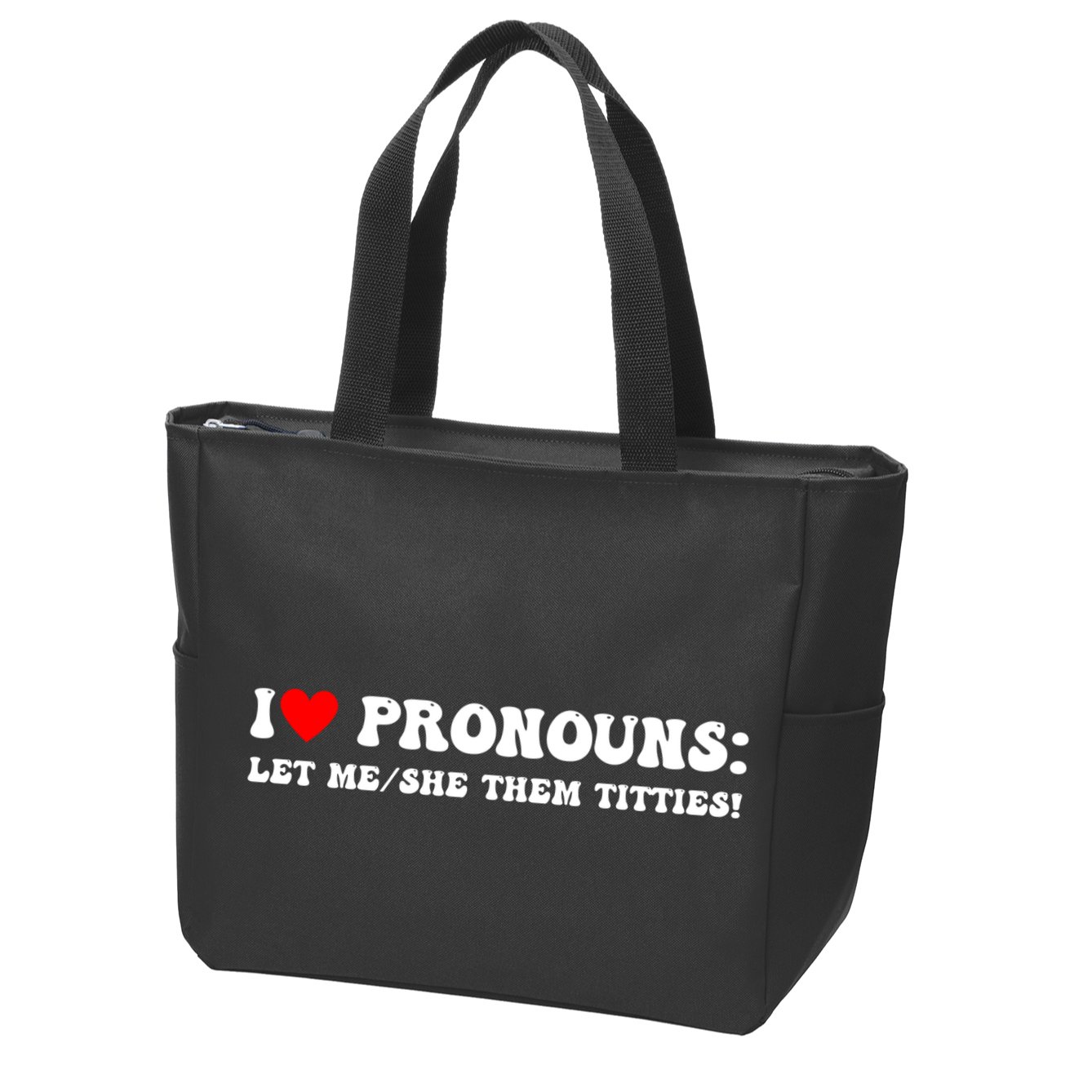 I Love Pronouns Let Me She/Them Titties Funny Saying Zip Tote Bag