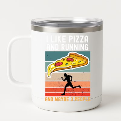 I Like Pizza And Running And Maybe 3 People Vintage Funny Gift Cute Gift 12 oz Stainless Steel Tumbler Cup