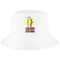 I Love Peeing In The Shower Funny Singing Cool Comfort Performance Bucket Hat