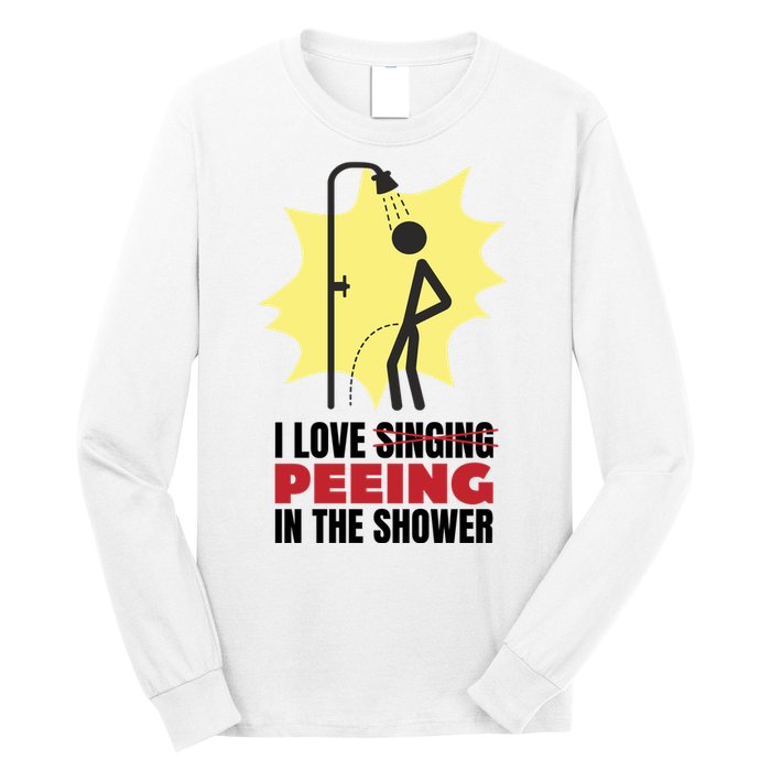 I Love Peeing In The Shower Funny Singing Long Sleeve Shirt