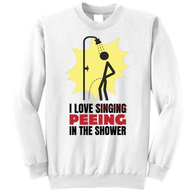 I Love Peeing In The Shower Funny Singing Sweatshirt