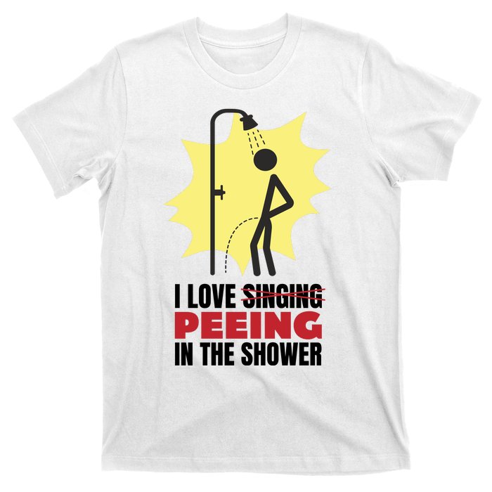 I Love Peeing In The Shower Funny Singing T-Shirt