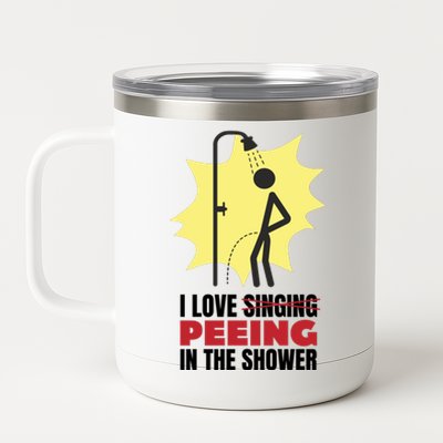 I Love Peeing In The Shower Funny Singing 12 oz Stainless Steel Tumbler Cup