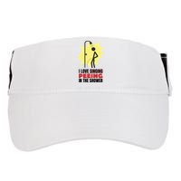 I Love Peeing In The Shower Funny Singing Adult Drive Performance Visor