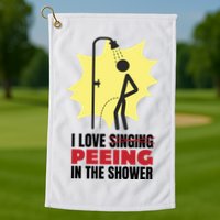 I Love Peeing In The Shower Funny Singing Golf Towel