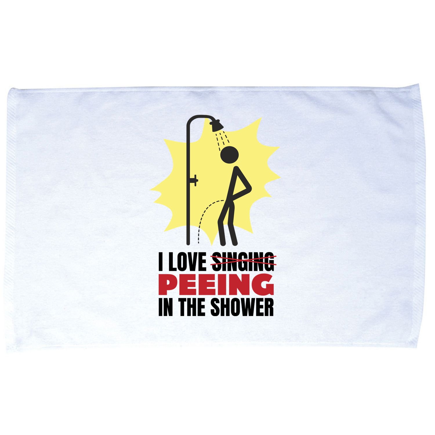 I Love Peeing In The Shower Funny Singing Microfiber Hand Towel