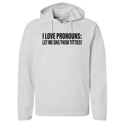 I Love Pronouns Let Me She Them Titties Performance Fleece Hoodie