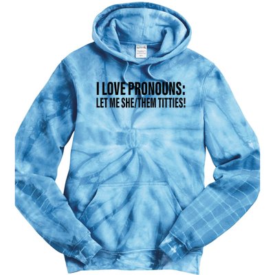 I Love Pronouns Let Me She Them Titties Tie Dye Hoodie