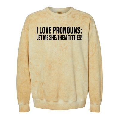 I Love Pronouns Let Me She Them Titties Colorblast Crewneck Sweatshirt