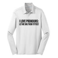 I Love Pronouns Let Me She Them Titties Silk Touch Performance Long Sleeve Polo