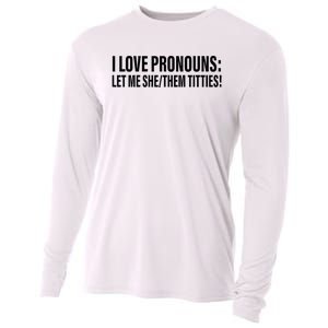 I Love Pronouns Let Me She Them Titties Cooling Performance Long Sleeve Crew