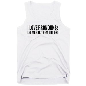 I Love Pronouns Let Me She Them Titties Tank Top