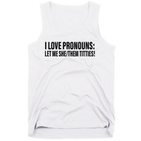 I Love Pronouns Let Me She Them Titties Tank Top