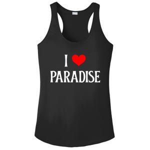 I Love Paradise I Heart Paradise Usa Holiday Travel Souvenir Gift Ladies PosiCharge Competitor Racerback Tank