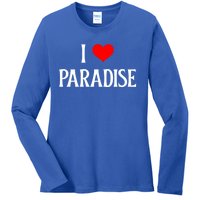 I Love Paradise I Heart Paradise Usa Holiday Travel Souvenir Gift Ladies Long Sleeve Shirt