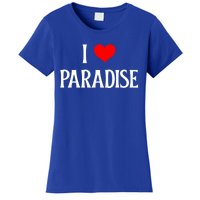 I Love Paradise I Heart Paradise Usa Holiday Travel Souvenir Gift Women's T-Shirt