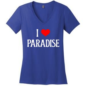 I Love Paradise I Heart Paradise Usa Holiday Travel Souvenir Gift Women's V-Neck T-Shirt