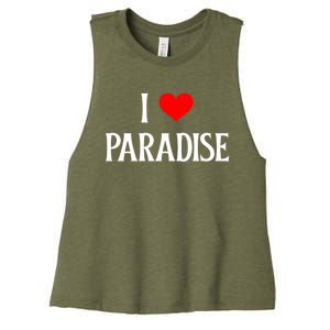 I Love Paradise I Heart Paradise Usa Holiday Travel Souvenir Gift Women's Racerback Cropped Tank