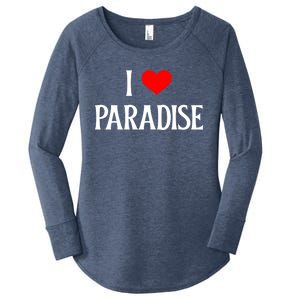 I Love Paradise I Heart Paradise Usa Holiday Travel Souvenir Gift Women's Perfect Tri Tunic Long Sleeve Shirt