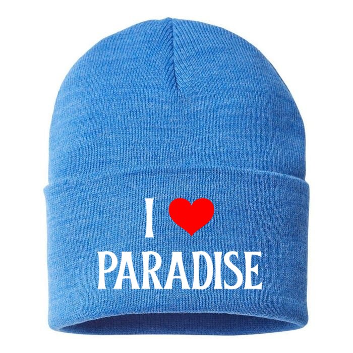 I Love Paradise I Heart Paradise Usa Holiday Travel Souvenir Gift Sustainable Knit Beanie