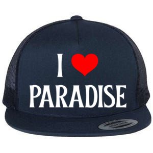 I Love Paradise I Heart Paradise Usa Holiday Travel Souvenir Gift Flat Bill Trucker Hat