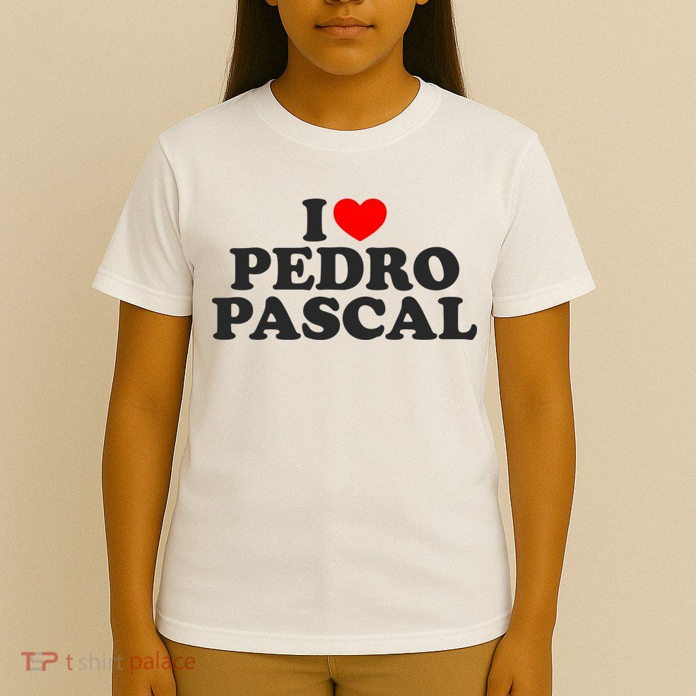 I Love Pedro Pascal Best Dad Ever T-Shirt