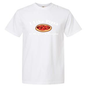 I Like Pizza And Maybe 3 People Love Funny Sarcasm Girls Cute Gift Garment-Dyed Heavyweight T-Shirt