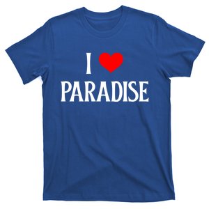 I Love Paradise I Heart Paradise Usa Holiday Travel Souvenir Gift T-Shirt