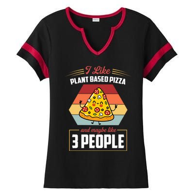 I Like Plant Based Pizza And Maybe Like 3 People Gift Ladies Halftime Notch Neck Tee