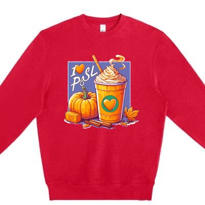 I Love Psl Passion For Pumpkin Spice Latte A Love Story In A Cup Premium Crewneck Sweatshirt