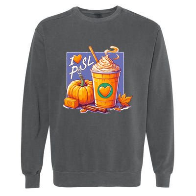 I Love Psl Passion For Pumpkin Spice Latte A Love Story In A Cup Garment-Dyed Sweatshirt