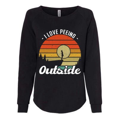 I Love Peeing Outside - Camper and Hiker Womens California Wash Sweatshirt