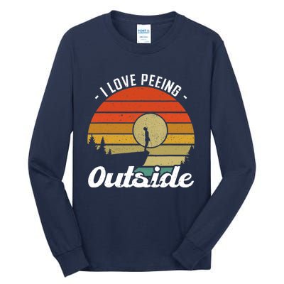 I Love Peeing Outside - Camper and Hiker Tall Long Sleeve T-Shirt