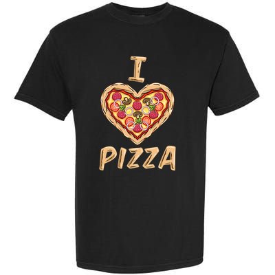 I Love Pizza For Pizza Lover Garment-Dyed Heavyweight T-Shirt