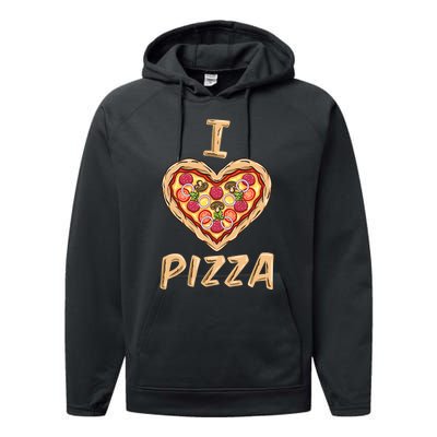 I Love Pizza For Pizza Lover Performance Fleece Hoodie