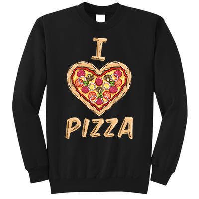 I Love Pizza For Pizza Lover Sweatshirt