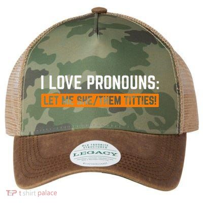 I Love Pronouns Let Me She Them Titties Legacy Tie Dye Trucker Hat