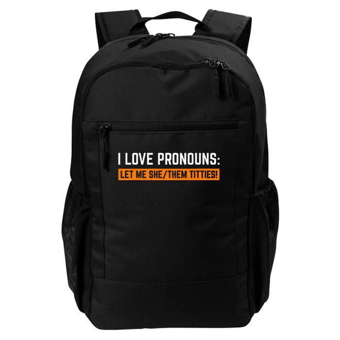 I Love Pronouns Let Me She Them Titties Daily Commute Backpack