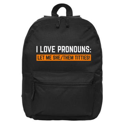 I Love Pronouns Let Me She Them Titties 16 in Basic Backpack