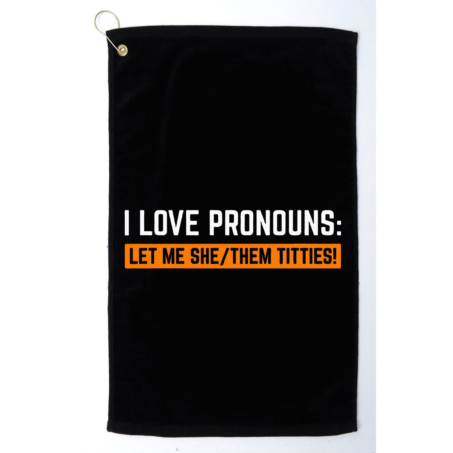 I Love Pronouns Let Me She Them Titties Golf Towel