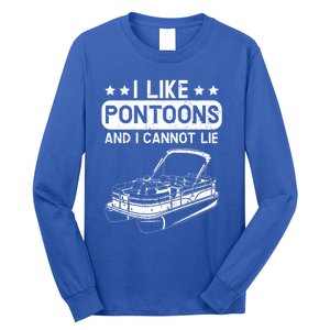 I Like Pontoons And I Cannot Lie Boat Lover Boating Gift Long Sleeve Shirt