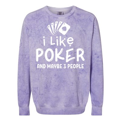 I Like Poker And Maybe 3 People Poker Colorblast Crewneck Sweatshirt