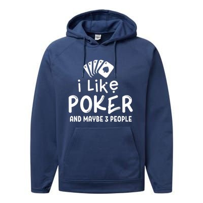 I Like Poker And Maybe 3 People Poker Performance Fleece Hoodie